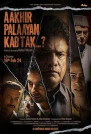 Aakhir Palaayan Kab Tak..? 2024 Full Movie Download Free